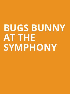 Bugs Bunny At The Symphony, State Theatre, New Brunswick