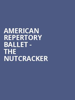 American Repertory Ballet - The Nutcracker Poster