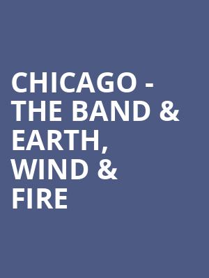 Chicago The Band Earth Wind Fire, PNC Bank Arts Center, New Brunswick