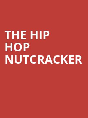 The Hip Hop Nutcracker, State Theatre, New Brunswick