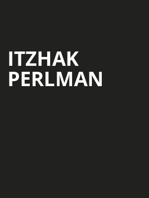 Itzhak Perlman, State Theatre, New Brunswick
