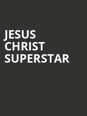 Jesus Christ Superstar, State Theatre, New Brunswick