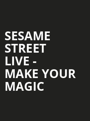 Sesame Street Live Make Your Magic, State Theatre, New Brunswick