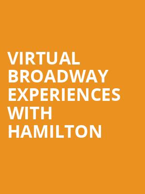Virtual Broadway Experiences with HAMILTON, Virtual Experiences for New Brunswick, New Brunswick