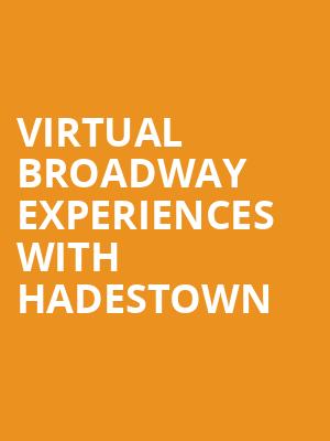 Virtual Broadway Experiences with HADESTOWN, Virtual Experiences for New Brunswick, New Brunswick