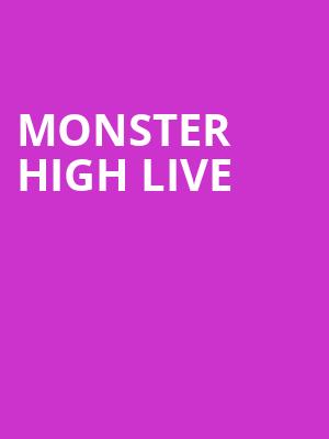 Monster High Live, CURE Insurance Arena, New Brunswick