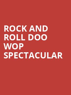 Rock and Roll Doo Wop Spectacular, State Theatre, New Brunswick