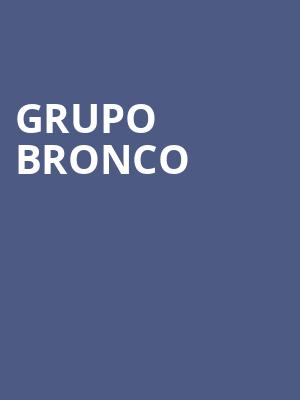 Grupo Bronco, CURE Insurance Arena, New Brunswick
