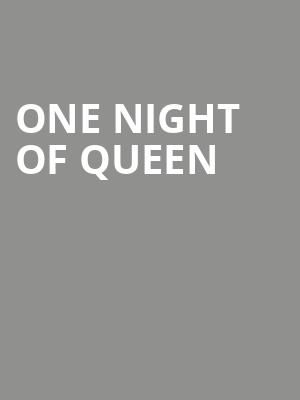 One Night of Queen, State Theatre, New Brunswick