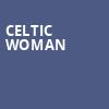 Celtic Woman, State Theatre, New Brunswick