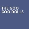 The Goo Goo Dolls, PNC Bank Arts Center, New Brunswick