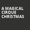 A Magical Cirque Christmas, State Theatre, New Brunswick