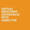 Virtual Broadway Experiences with HAMILTON, Virtual Experiences for New Brunswick, New Brunswick