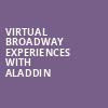 Virtual Broadway Experiences with ALADDIN, Virtual Experiences for New Brunswick, New Brunswick