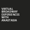Virtual Broadway Experiences with ANASTASIA, Virtual Experiences for New Brunswick, New Brunswick