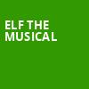 Elf the Musical, Algonquin Arts Theatre, New Brunswick