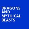 Dragons and Mythical Beasts, State Theatre, New Brunswick