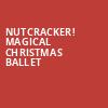 Nutcracker Magical Christmas Ballet, The Theatre at RVCC, New Brunswick